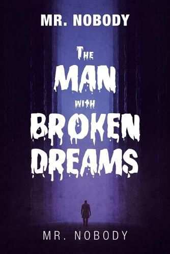 Cover image for Mr. Nobody the Man with a Broken Dreams