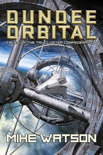 Cover image for Dundee Orbital: Tales of the Tri-Cluster Confederation