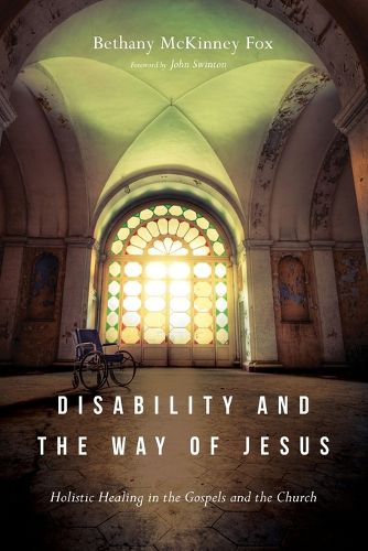 Cover image for Disability and the Way of Jesus - Holistic Healing in the Gospels and the Church