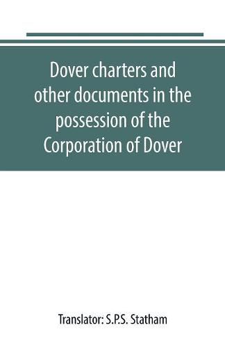 Cover image for Dover charters and other documents in the possession of the Corporation of Dover