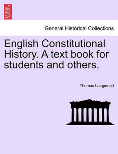 Cover image for English Constitutional History. a Text Book for Students and Others.