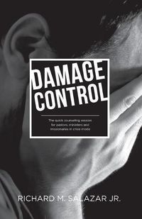 Cover image for Damage Control: The quick counseling session for pastors, ministers, and missionaries in crisis mode