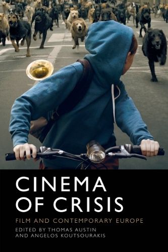 Cover image for Cinema of Crisis: Film and Contemporary Europe