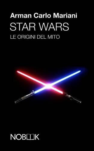 Cover image for Star Wars: Le Origini del Mito