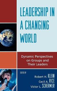 Cover image for Leadership in a Changing World: Dynamic Perspectives on Groups and Their Leaders