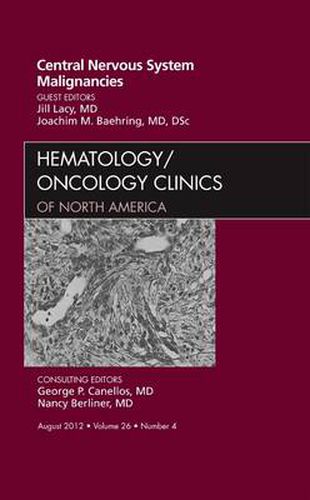 Cover image for Central Nervous System Malignancies, An Issue of Hematology/Oncology Clinics of North America
