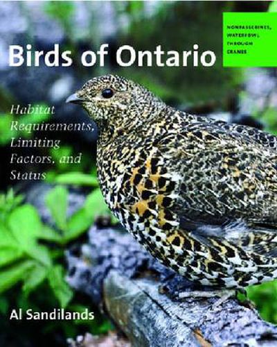 Cover image for Birds of Ontario: Habitat Requirements, Limiting Factors, and Status: Volume 1-Nonpasserines: Loons through Cranes