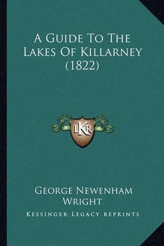 A Guide to the Lakes of Killarney (1822)