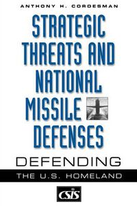Cover image for Strategic Threats and National Missile Defenses: Defending the U.S. Homeland