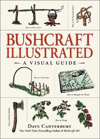 Cover image for Bushcraft Illustrated: A Visual Guide