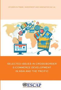 Cover image for Selected Issues in cross-border e-commerce development in Asia and the Pacific