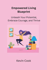 Cover image for Empowered Living Blueprint