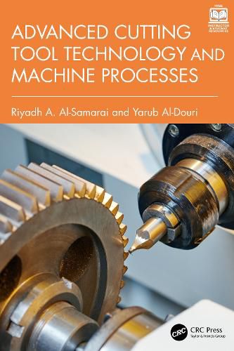 Cover image for Advanced Cutting Tool Technology and Machine Processes