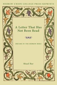 Cover image for A Letter That Has Not Been Read: Dreams in the Hebrew Bible