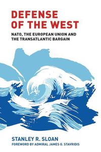 Cover image for Defense of the West: NATO, the European Union and the Transatlantic Bargain