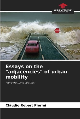 Cover image for Essays on the "adjacencies" of urban mobility