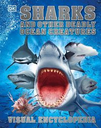 Cover image for Sharks and Other Deadly Ocean Creatures Visual Encyclopedia