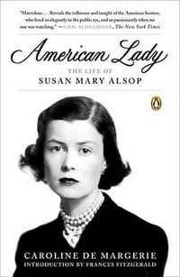 Cover image for American Lady: The Life of Susan Mary Alsop