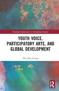 Cover image for Youth Voice, Participatory Arts, and Global Development