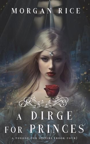 Cover image for A Dirge for Princes (A Throne for Sisters-Book Four)