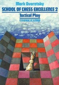 Cover image for School of Chess Excellence 2: Tactical Play