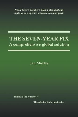 Cover image for The Seven-Year Fix: A Comprehensive Global Solution