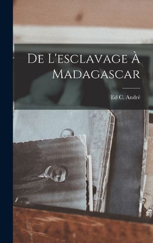 Cover image for De L'esclavage A Madagascar