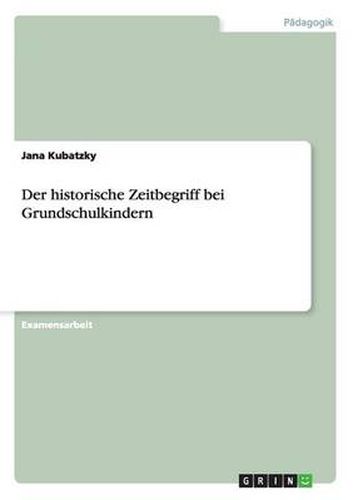 Cover image for Der historische Zeitbegriff bei Grundschulkindern