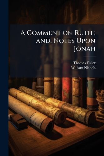 Cover image for A Comment on Ruth; And, Notes Upon Jonah