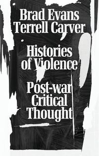 Cover image for Histories of Violence: Post-war Critical Thought