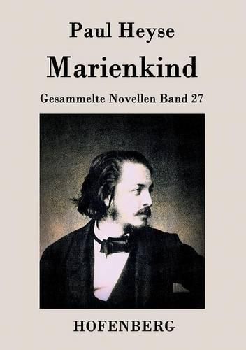 Marienkind: Gesammelte Novellen Band 27