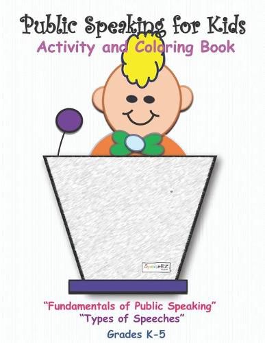 Cover image for Public Speaking for Kids: Activity and Coloring book for kids in grades K-5