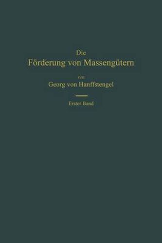 Cover image for Die Foerderung Von Massengutern: I. Band. Bau Und Berechnung Der Stetig Arbeitenden Foerderer