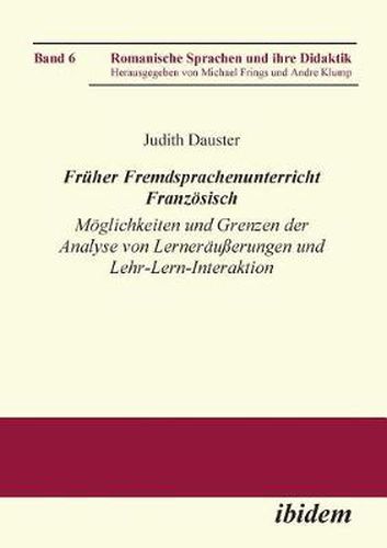 Fr her Fremdsprachenunterricht Franz sisch. M glichkeiten und Grenzen der Analyse von Lernern u erungen und Lehr-Lern-Interaktion