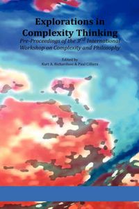 Cover image for Explorations in Complexity Thinking: Pre-Proceedings of the 3rd International Workshop on Complexity and Philosophy