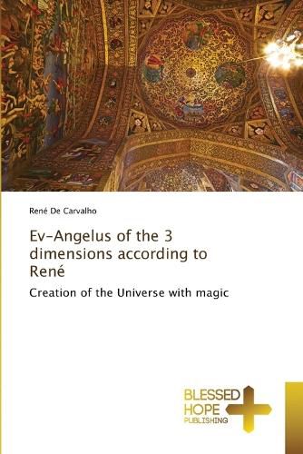 Ev-Angelus of the 3 dimensions according to Rene