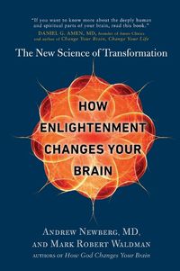 Cover image for How Enlightenment Changes Your Brain: The New Science of Transformation