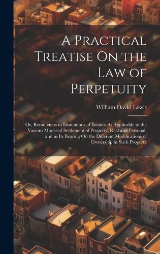 Cover image for A Practical Treatise On the Law of Perpetuity