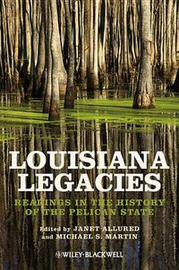 Cover image for Louisiana Legacies: Readings in the History of the Pelican State