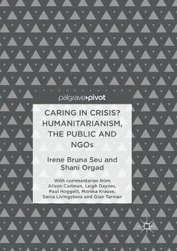 Cover image for Caring in Crisis? Humanitarianism, the Public and NGOs