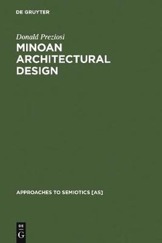 Cover image for Minoan Architectural Design: Formation and Signification