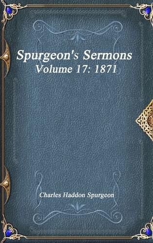 Spurgeon's Sermons Volume 17