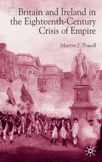 Cover image for Britain and Ireland in the Eighteenth-Century Crisis of Empire