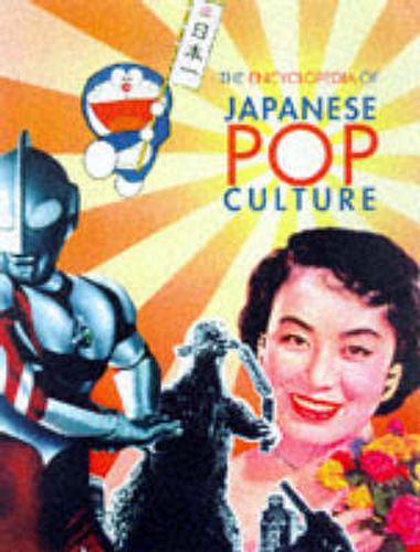 Cover image for The Encyclopedia of Japanese Pop Culture