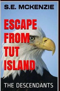 Cover image for Escape from Tut Island: The Descendants