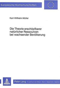 Cover image for Die Theorie Erschoepfbarer Natuerlicher Ressourcen Bei Wachsender Bevoelkerung