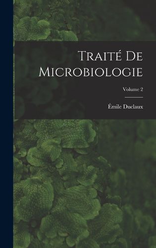 Cover image for Traite de microbiologie; Volume 2