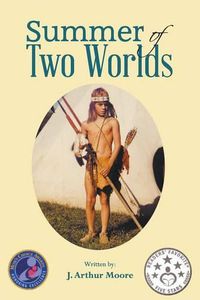 Cover image for Summer of Two Worlds (2nd Edition) Full Color