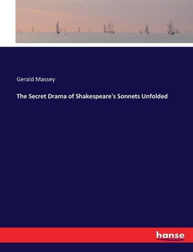 Cover image for The Secret Drama of Shakespeare's Sonnets Unfolded