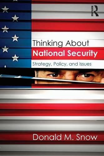 Cover image for Thinking About National Security: Strategy, policy, and issues